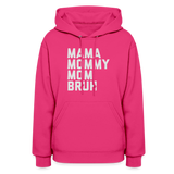 Mama Mommy Mom Bruh Women's Hoodie