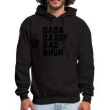 Dada Daddy Dad Bruh Men's Hoodie - black