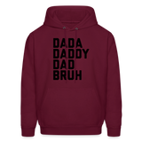 Dada Daddy Dad Bruh Men's Hoodie - burgundy