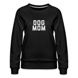 Dog Mom Women’s Premium Sweatshirt - black