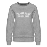 Champagne Problems Women’s Premium Sweatshirt - heather grey