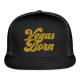 Vegas Born Trucker Hat