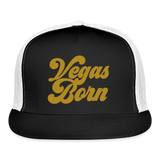 Vegas Born Trucker Hat