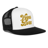 Vegas Born Trucker Hat