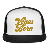 Vegas Born Trucker Hat