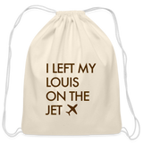 I Left My Louis on the Jet Cotton Drawstring Bag - natural