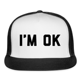 I'm OK Trucker Hat