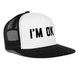 I'm OK Trucker Hat - white/black