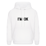 I'm OK Men's Hoodie - white