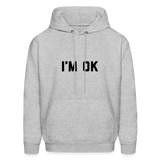 I'm OK Men's Hoodie - heather gray