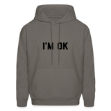 I'm OK Men's Hoodie - asphalt gray