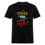 Vegas You Are Magic Unisex Classic T-Shirt - black