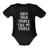 Have Your People Call My People Organic Short Sleeve Baby Bodysuit - black