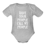 Have Your People Call My People Organic Short Sleeve Baby Bodysuit - heather grey