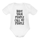 Have Your People Call My People Organic Short Sleeve Baby Bodysuit - white