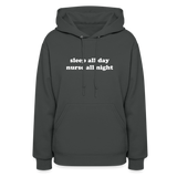 Sleep All Day Nurse All Night Women's Hoodie - asphalt