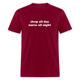 Sleep All Day Nurse All Night Unisex Classic T-Shirt - burgundy