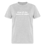 Sleep All Day Nurse All Night Unisex Classic T-Shirt - heather gray