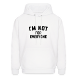 I'm Not For Everyone Men's Hoodie - white