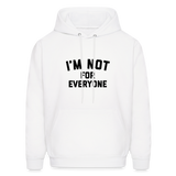 I'm Not For Everyone and Not Everyone is For Me Men's Hoodie