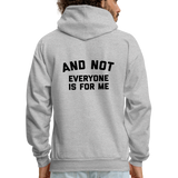 I'm Not For Everyone and Not Everyone is For Me Men's Hoodie - heather gray