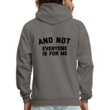 I'm Not For Everyone and Not Everyone is For Me Men's Hoodie - asphalt gray