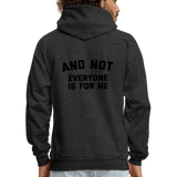 I'm Not For Everyone and Not Everyone is For Me Men's Hoodie - charcoal grey