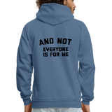 I'm Not For Everyone and Not Everyone is For Me Men's Hoodie - denim blue