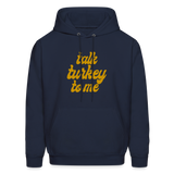 Talk Turkey to Me Men's Hoodie - navy