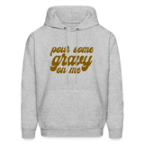 Pour Some Gravy on Me Men's Hoodie - heather gray