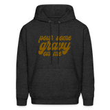 Pour Some Gravy on Me Men's Hoodie - charcoal grey