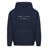 Insert Coffee to Begin Men's Hoodie - navy