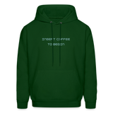 Insert Coffee to Begin Men's Hoodie - forest green