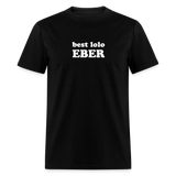 Best Lolo Eber Unisex Classic T-Shirt - black