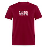 Best Lolo Eber Unisex Classic T-Shirt - burgundy