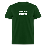 Best Lolo Eber Unisex Classic T-Shirt - forest green