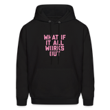 What if it All Works Out Men's Hoodie - black