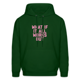 What if it All Works Out Men's Hoodie - forest green