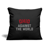 Ohio Against the World Throw Pillow Cover 18” x 18” - black