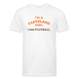 I'm a Cleveland Girl I Am Football Fitted T-Shirt by Next Level - white