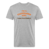 I'm a Cleveland Girl I Am Football Fitted T-Shirt by Next Level - heather gray