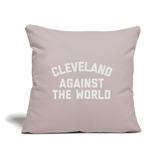 Cleveland Against the World Throw Pillow Cover 18” x 18” - light taupe