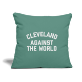 Cleveland Against the World Throw Pillow Cover 18” x 18” - cypress green