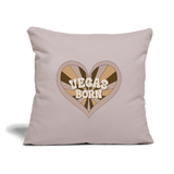 Vegas Born Throw Pillow Cover 18” x 18”