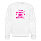 Have Yourself a Merry Little Cocktail  Crewneck Sweatshirt - white