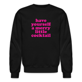 Have Yourself a Merry Little Cocktail  Crewneck Sweatshirt - black