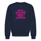 Have Yourself a Merry Little Cocktail  Crewneck Sweatshirt - navy