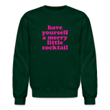 Have Yourself a Merry Little Cocktail  Crewneck Sweatshirt - forest green