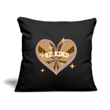 Be Kind Throw Pillow Cover 18” x 18” - black