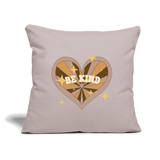 Be Kind Throw Pillow Cover 18” x 18” - light taupe